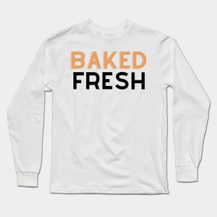 Baked Fresh: Whimsical Kitchen Delights Long Sleeve T-Shirt